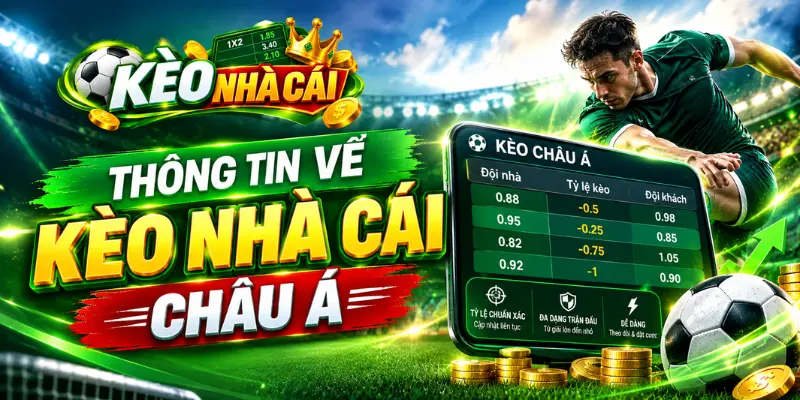 Thông tin về kèo nhà cái Châu Á